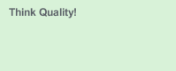 Think Quality!